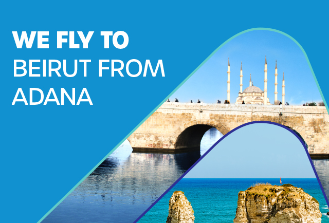 We fly to Beirut from Adana!