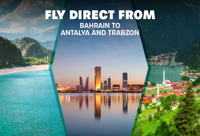 Fly Direct from Bahrain to Antalya and Trabzon! 