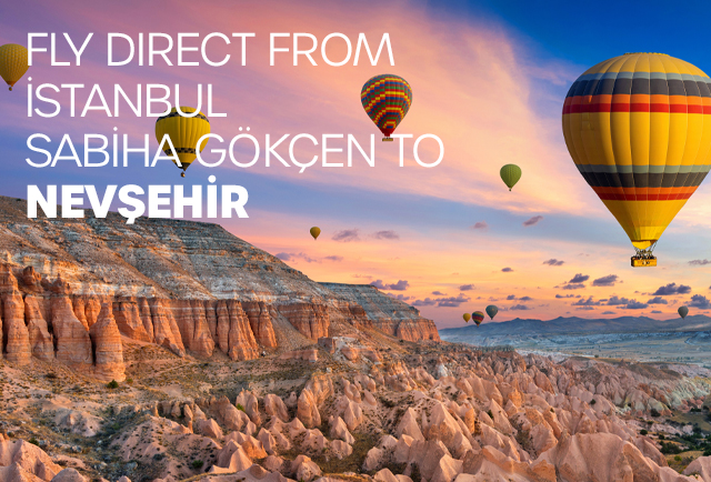 Fly Direct from Istanbul Sabiha Gökçen to Nevşehir!