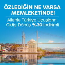Ailenizle Türkiye’ye %30 İndirimle Uçma Fırsatı! 