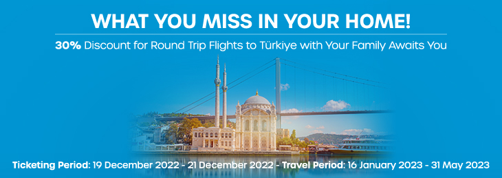 The Opportunity to Fly to Türkiye with Your Family with 30% off!