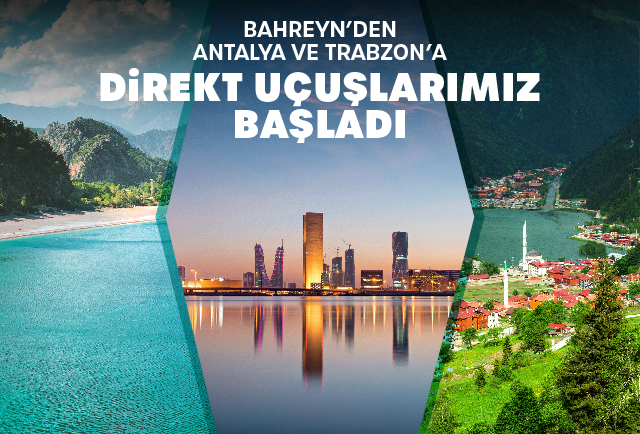 Bahreyn’den Antalya ve Trabzon’a Direkt Uçuşlarımız Başladı!