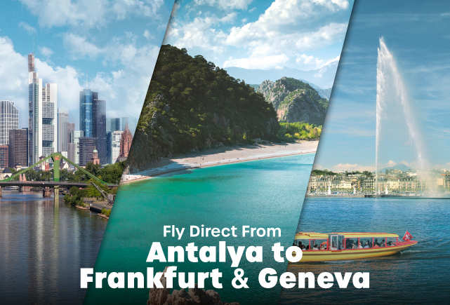 2 New Routes from Antalya: Frankfurt and Geneva! 