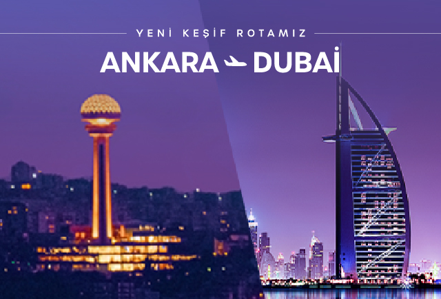 Ankara-Dubai direkt uçuşlarımız başlıyor! 