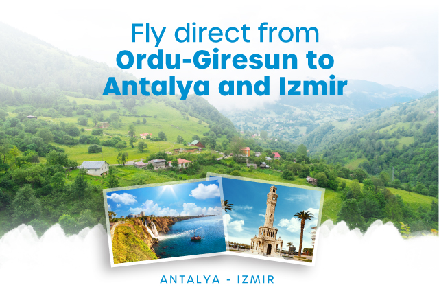Fly direct from Ordu-Giresun to Antalya and Izmir!