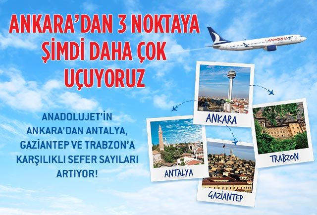 Ankara’dan 3 şehre şimdi daha çok uçuyoruz!