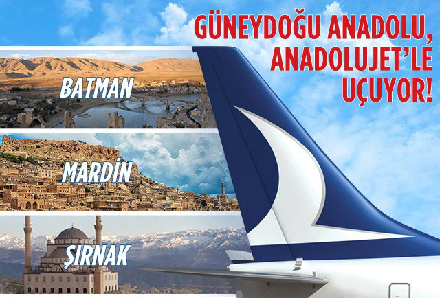 AnadoluJet Güneydoğu Anadolu’yu uçuruyor!