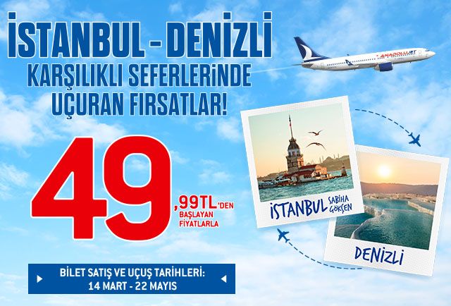 İstanbul – Denizli Karşılıklı Seferlerinde Uçuran Fırsatlar! 
