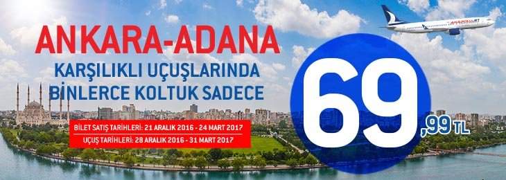 Ankara-Adana Karşılıklı Uçuşlarında Kaçırılmayacak Fırsat-69.99 TL