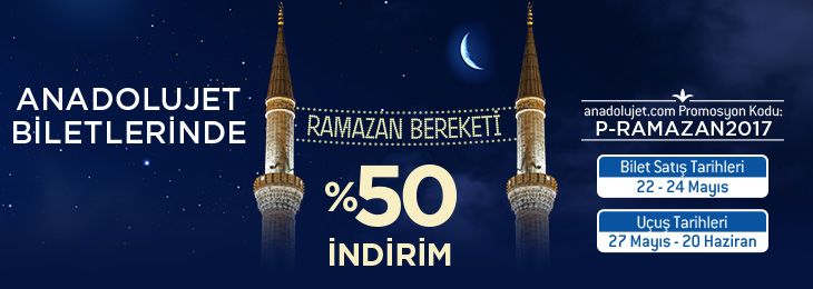 Ramazan’da AnadoluJet’te %50 indirim fırsatı 