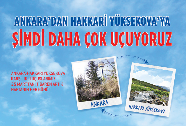 Ankara’dan Hakkari Yüksekova’ya şimdi daha çok uçuyoruz 