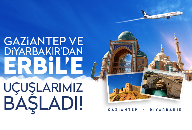 Gaziantep ve Diyarbakır'dan Erbil'e Uçuşlarımız Başladı!