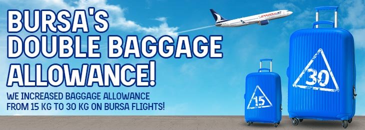 Luggage allowance of Bursa is doubled 