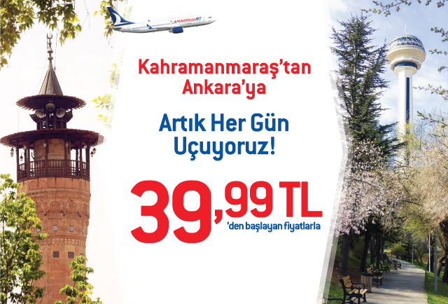 Kahramanmaraş’tan Ankara’ya artık her gün uçuyoruz!