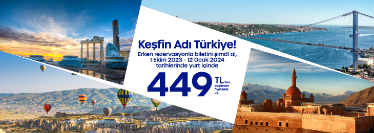 Türkiye’nin Dört Bir Yanına 449 TL’den Başlayan Erken Rezervasyon Fırsatları!