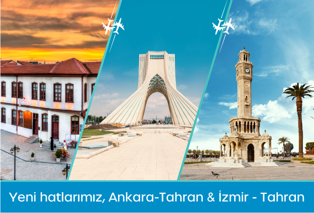 Yeni Hatlarımız, Ankara - Tahran & İzmir - Tahran!